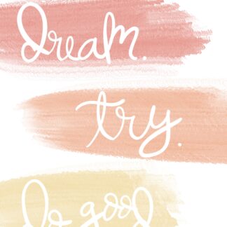 Script on watercolor background featuring quote "Dream, try, do good"