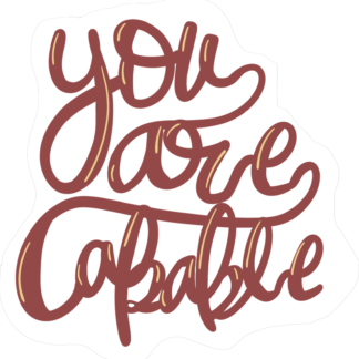 Maroon script lettering stating "You are capable"