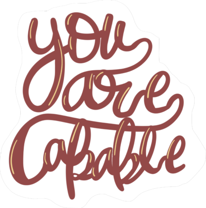 Maroon script lettering stating "You are capable"